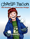 Charlie Bacon, The Dreaded Snowman Wedgie