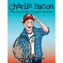 Charlie Bacon - The Fantastic Dragon Catcher