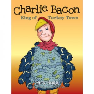 Charlie Bacon – King of Turkey Town
